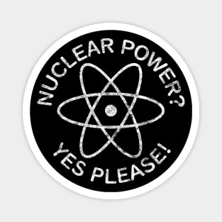 Nuclear Power? Yes Please! Magnet